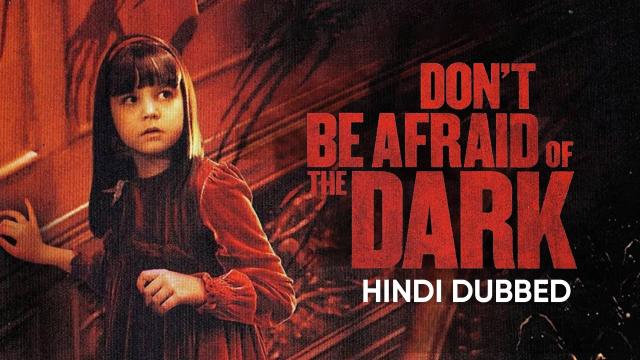 Watch Don T Be Afraid Of The Dark Hindi Dubbed Movie Online For Free Anytime Don T Be Afraid Of The Dark Hindi Dubbed 2010 Mx Player