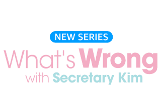 What's Wrong With Secretary Kim