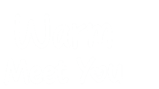 Warm Meet You