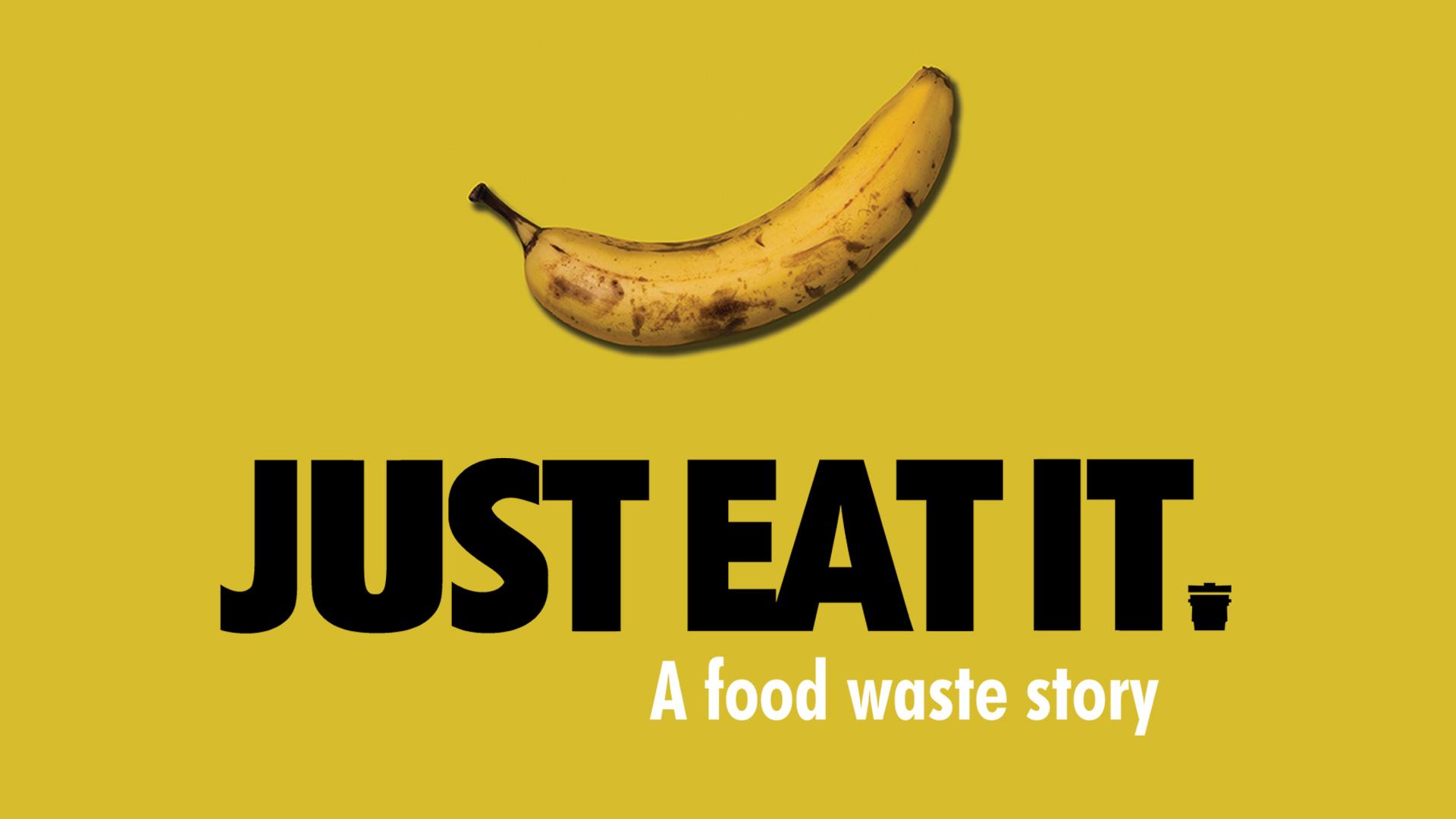 Just Eat It: A Food Waste Story