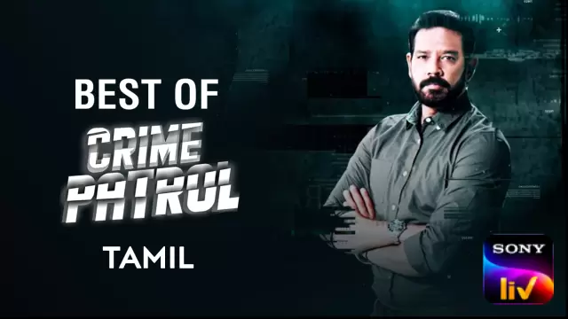 Watch Best Of Crime Patrol Tamil Serial All Latest Episodes And Videos Online On Mx Player