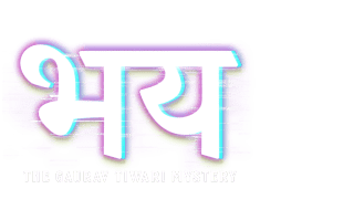 Bhay: The Gaurav Tiwari Mystery Bhay: The Gaurav Tiwari Mystery
