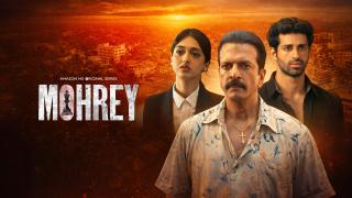 Watch Mohrey - Amazon MX Original Web Series Online for Free | Amazon MX Player