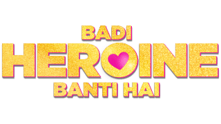 Badi Heroine Banti Hai