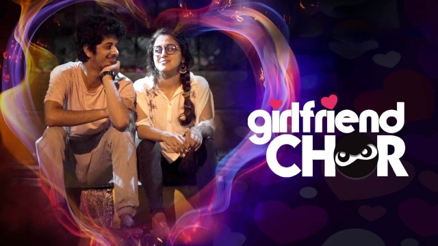 Girlfriend Chor Girlfriend Chor