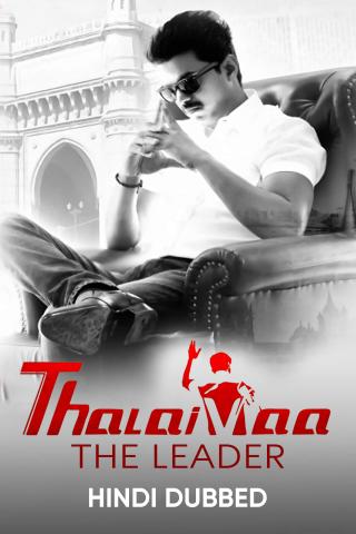 Thalaivaa The Leader (Hindi Dubbed)