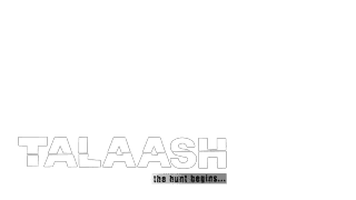 Talaash: The Hunt Begins...