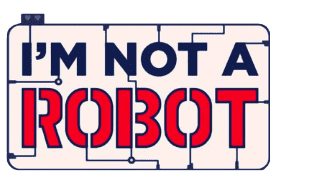 I'm Not A Robot I'm Not A Robot